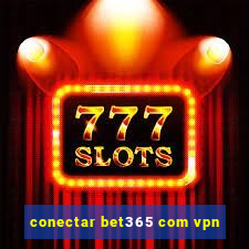 conectar bet365 com vpn